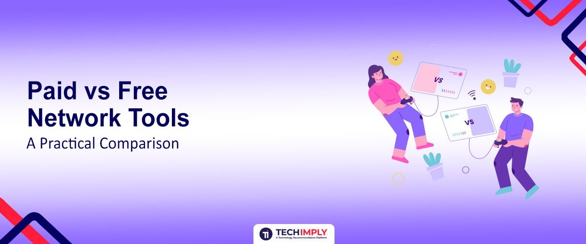 Paid vs Free Network Tools: A Practical Comparison