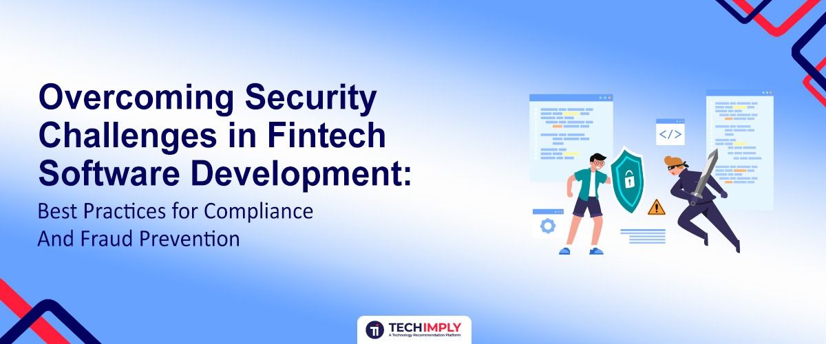 Overcoming Fintech Security Challenges: Compliance & Fraud Prevention Guide