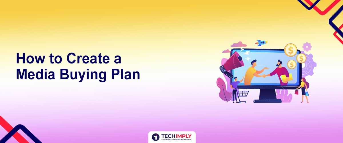 How to Create a Media Buying Plan