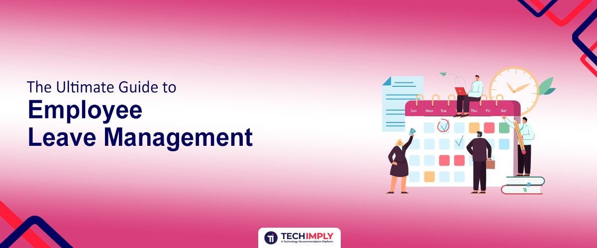 The Ultimate Guide to Employee Leave Management