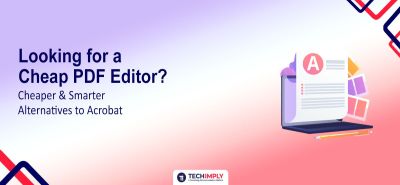 Looking for a Cheap PDF Editor? Cheaper & Smarter Alternatives to Acrobat
