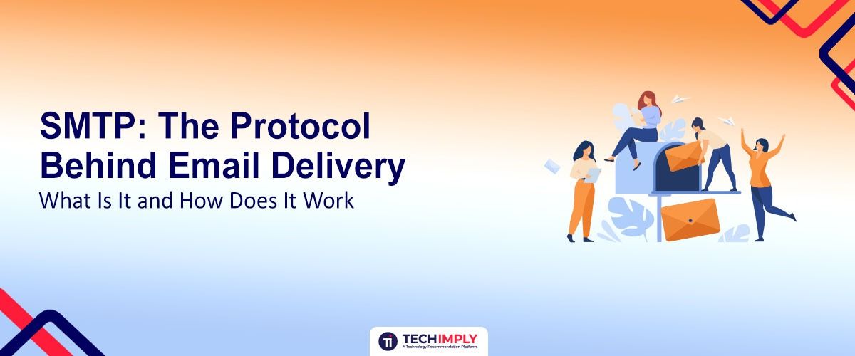 SMTP: The Protocol Behind Email Delivery – What Is It and How Does It Work 