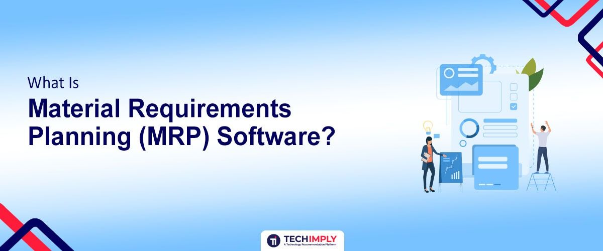 What Is MRP? Full Form, Meaning & Definition of Material Requirements Planning