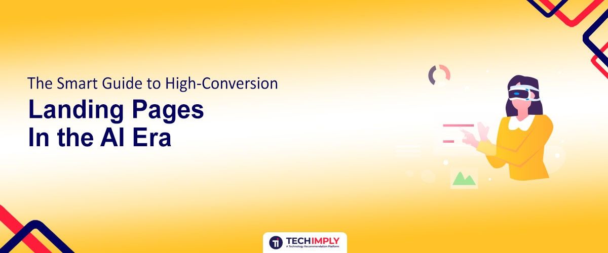 The Smart Guide to High-Conversion Landing Pages in the AI Era 