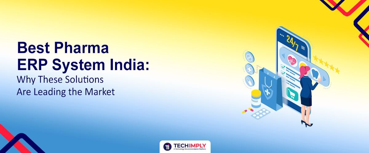 Best Pharma ERP System India 2026: Why These Solutions Are Leading the Market