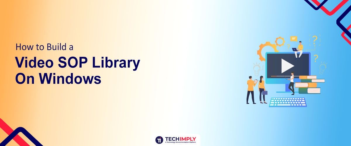 How to Build a Video SOP Library on Windows