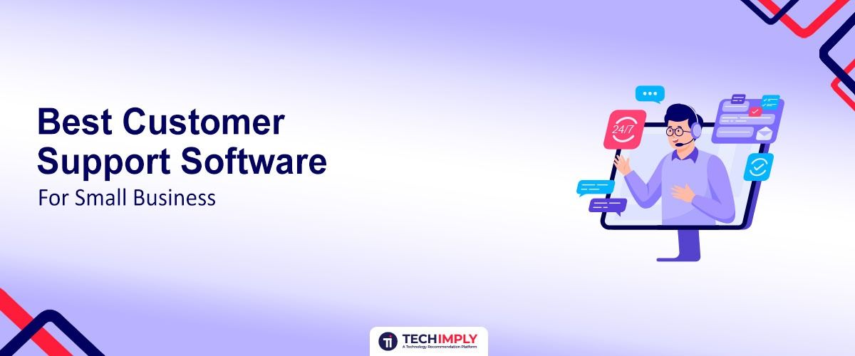 Best Customer Support Software For Small Businesses In 2026