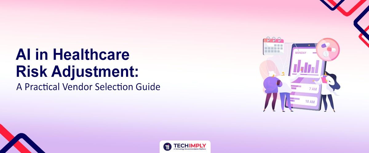 AI in Healthcare Risk Adjustment: A Practical Vendor Selection Guide