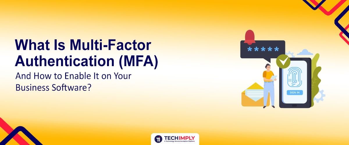 What Is Multi-Factor Authentication (MFA)? Complete Business Guide