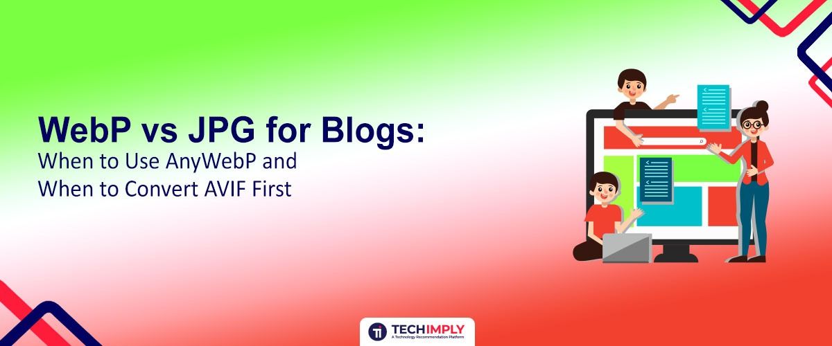 When to Use AnyWebP and When to Convert AVIF First