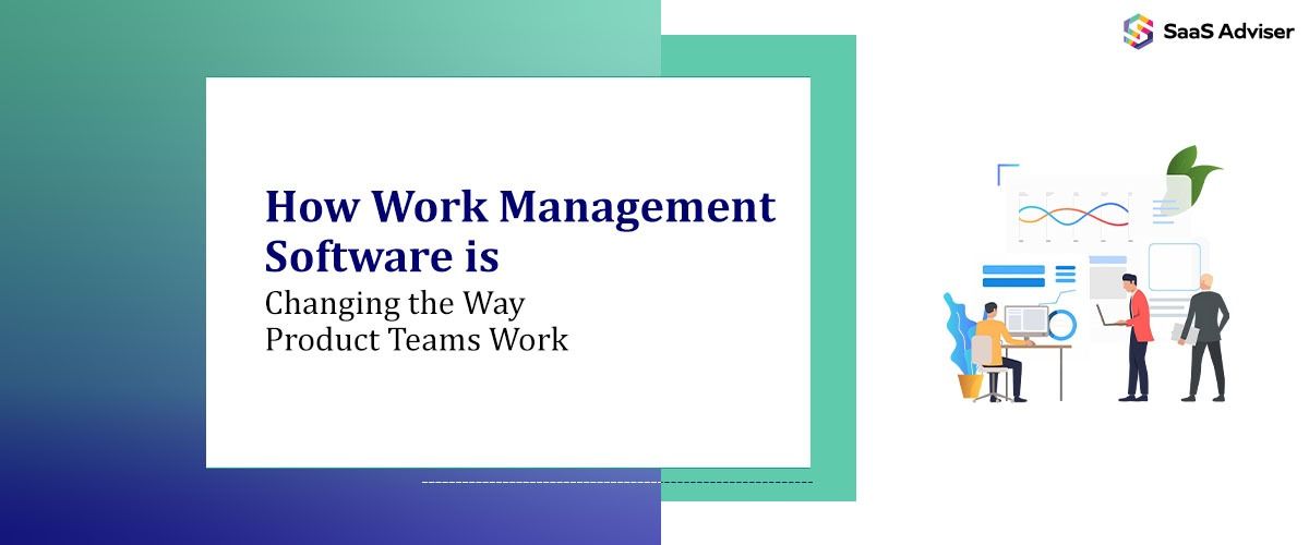 How Work Management Software is Changing the Way Product Teams Work in 2026