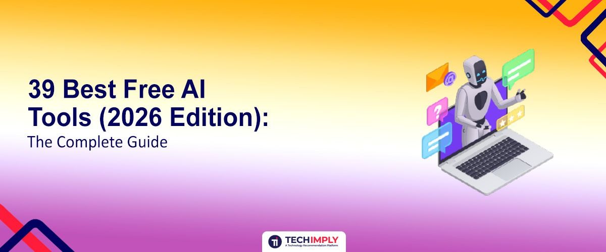 39 Best Free AI Tools (2026 Edition): The Complete Guide