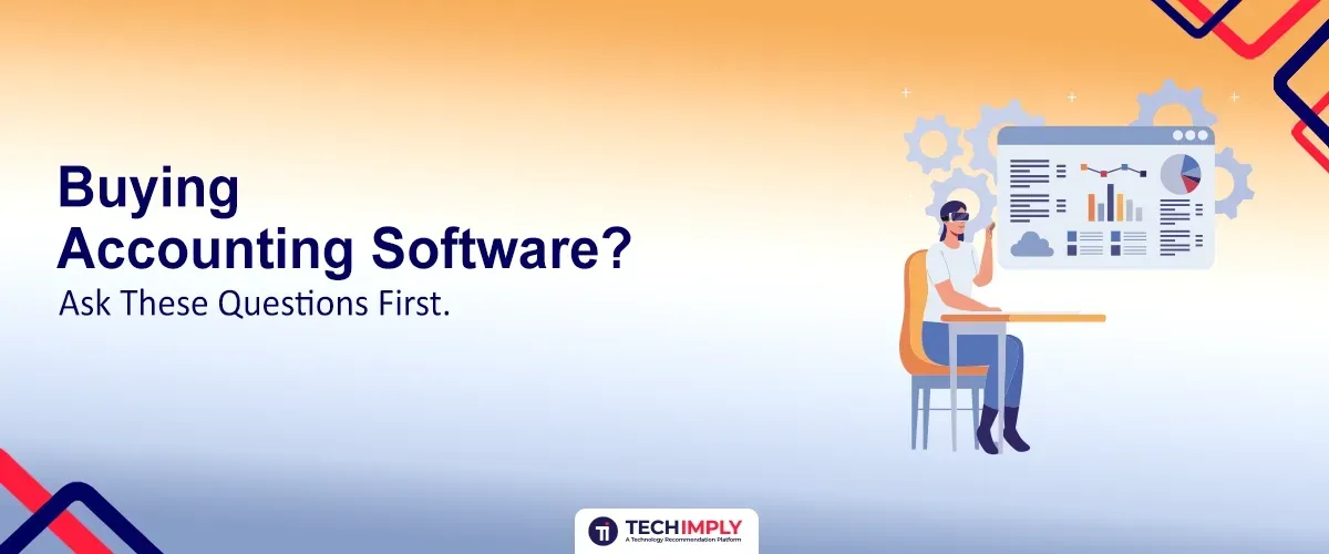 Buying Accounting Software? Ask These Questions First