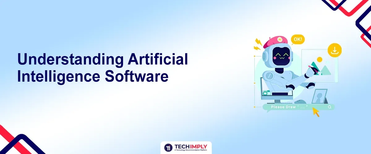 Understanding Artificial Intelligence Software