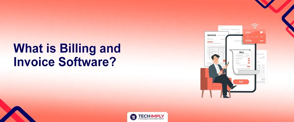 What is Billing and Invoice Software?