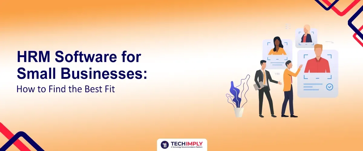 HRM Software for Small Businesses: How to Find the Best Fit