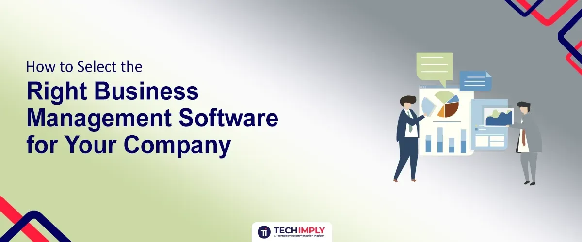 How to Select the Right Business Management Software for Your Company