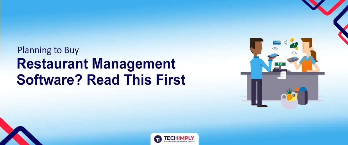 Planning to Buy Restaurant Management Software? Read This First