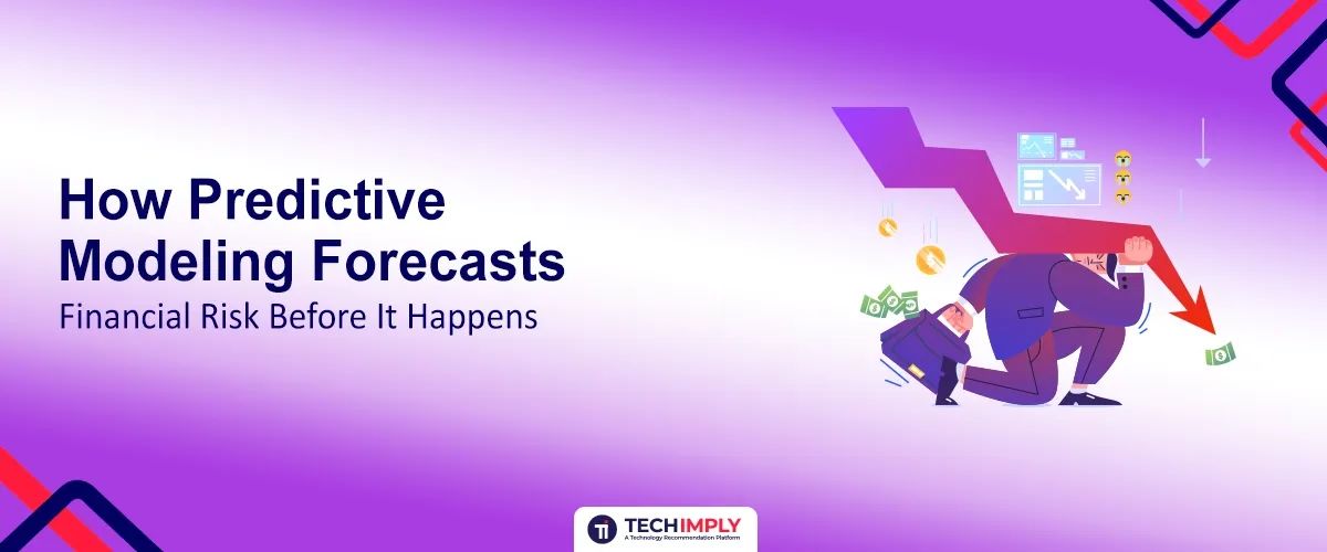 How Predictive Modeling Forecasts Financial Risk Before It Happens