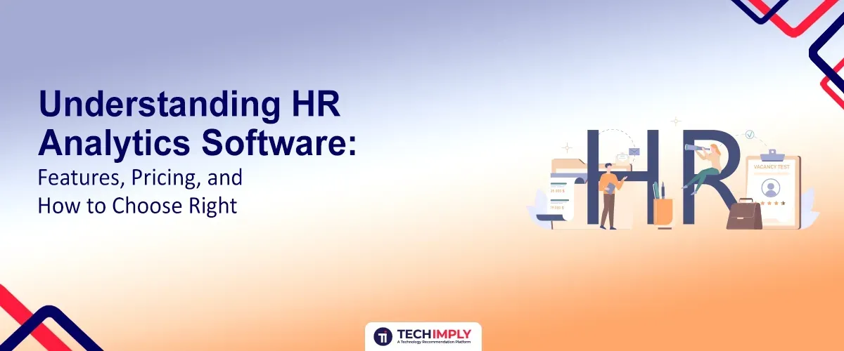 Understanding HR Analytics Software: Features, Pricing, and How to Choose Right