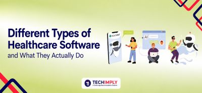 Different Types of Healthcare Software and What They Actually Do