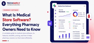  What Is Medical Store Software? Everything Pharmacy Owners Need to Know