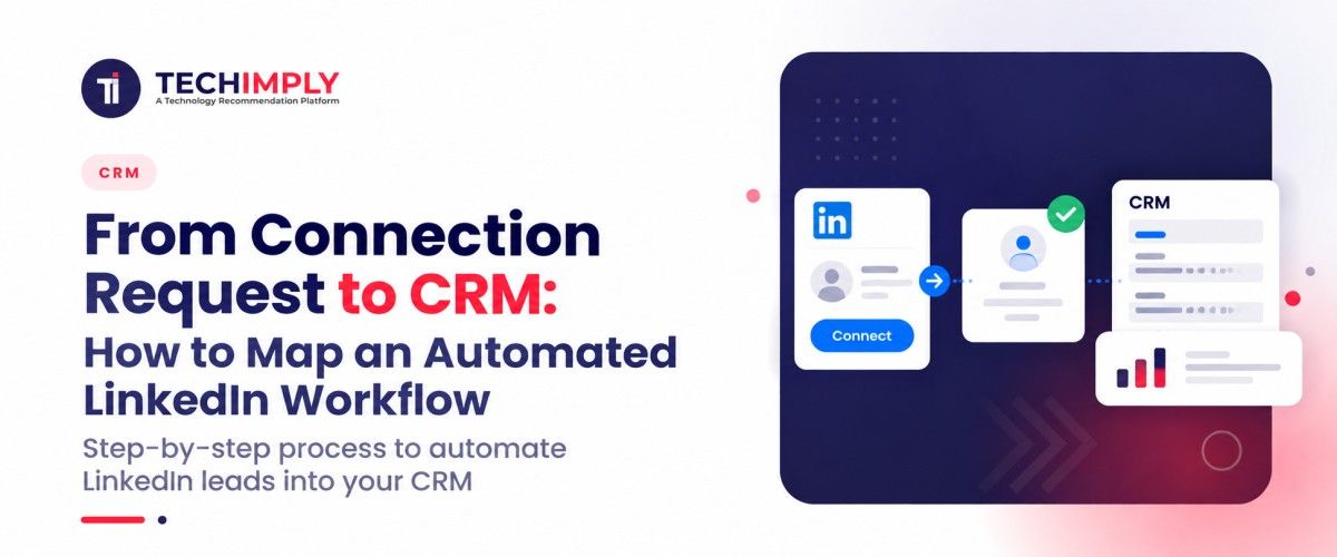 From Connection Request to CRM: How to Map an Automated LinkedIn Workflow