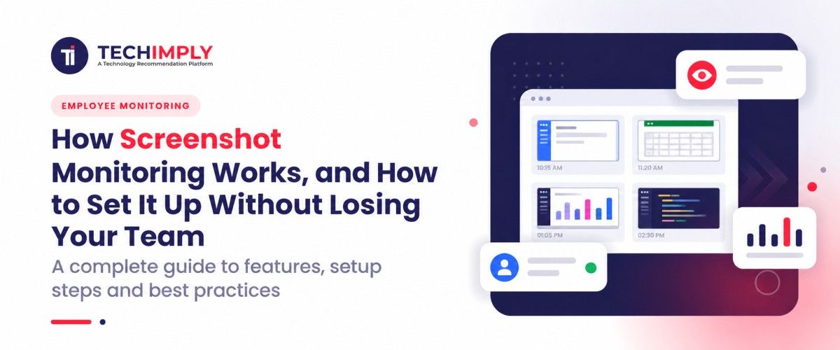 How Screenshot Monitoring Works, and How to Set It Up Without Losing Your Team 