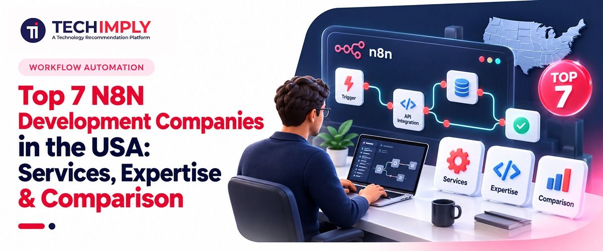 Top 7 N8N Development Companies in the USA: Services, Expertise & Comparison