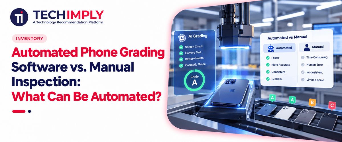 Automated Phone Grading Software vs. Manual Inspection: What Can Be Automated?