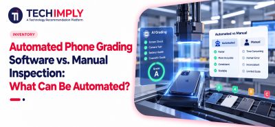 Automated Phone Grading Software vs. Manual Inspection