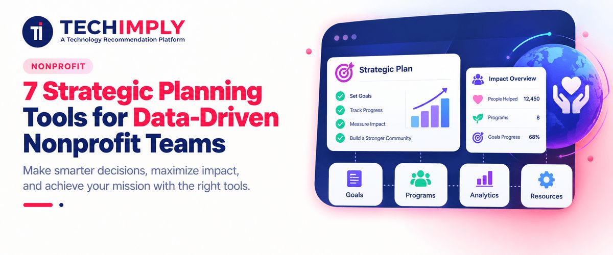 7 Strategic Planning Tools for Data-Driven Nonprofit Teams
