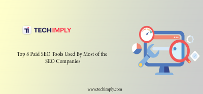 Top 8 Paid SEO Tools Used By Most of the SEO Companies