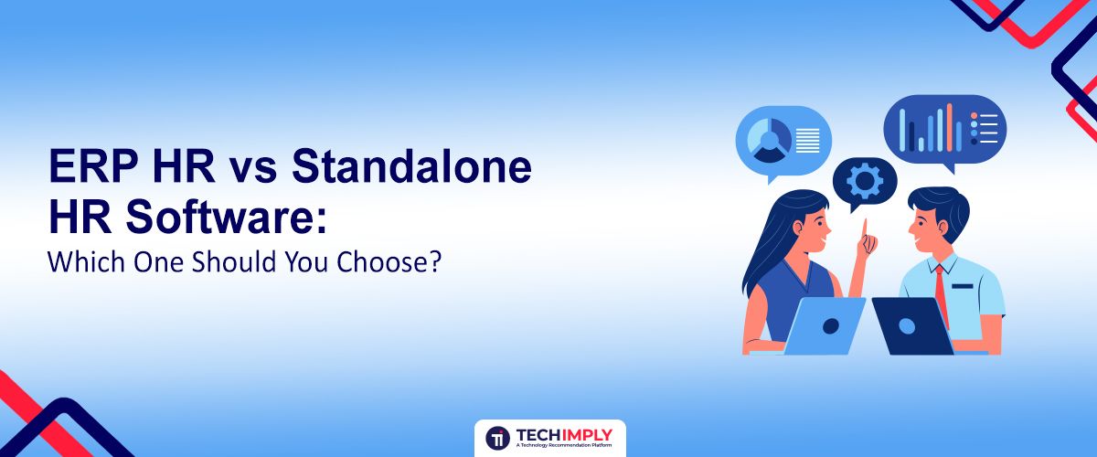 ERP HR vs Standalone HR Software: Which One Should You Choose?