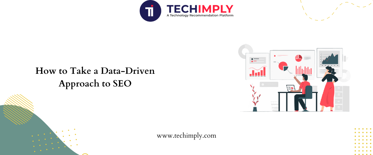 How to Take a Data-Driven Approach to SEO