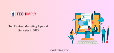 Content Marketing Tips and Strategies in 2023
