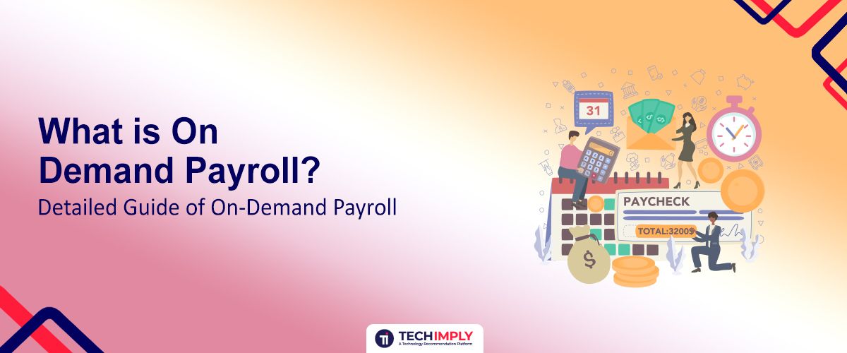 What is On Demand Payroll? Detailed Guide of On-Demand Payroll for 2025