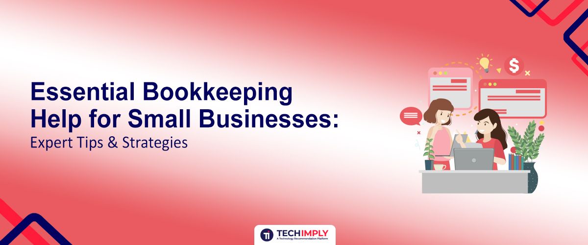 Essential Bookkeeping Help for Small Businesses in 2025: Expert Tips & Strategies