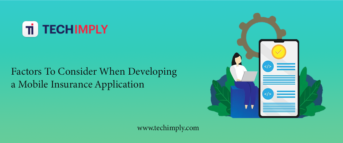Cell Insurance Factors To Consider When Developing a Mobile Insurance Application