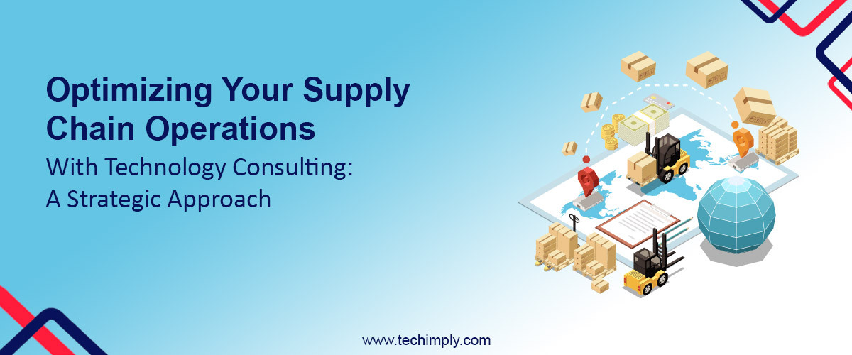 Tech Consulting for Strategic Supply Chain Optimization