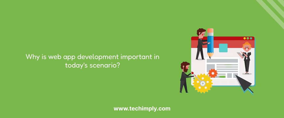 Why Is Web App Development Important In 2023?