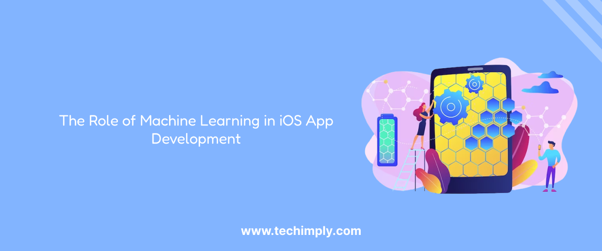Role of Machine Learning in iOS App Development