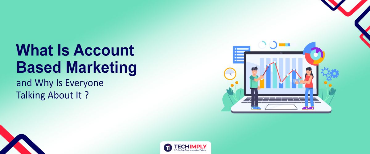 What Is Account Based Marketing—and Why Is Everyone Talking About It in 2025?