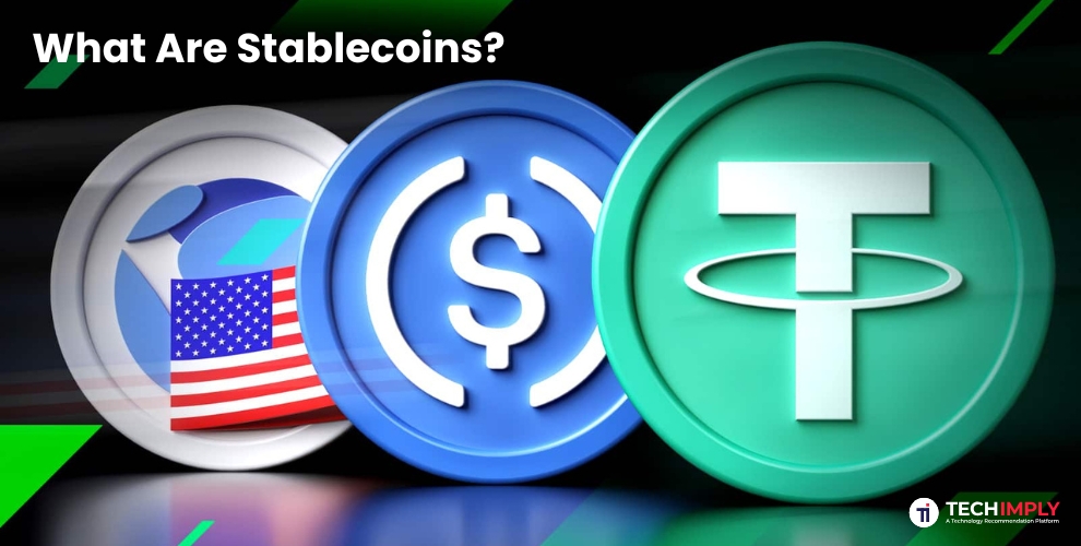 What Are Stablecoins? What Are Stablecoins?